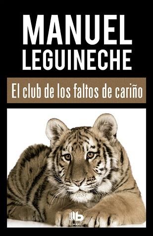 CLUB DE LOS FALTOS DE CARIÑO, EL | 9788490703519 | LEGUINECHE, MANUEL | Llibreria L'Illa - Llibreria Online de Mollet - Comprar llibres online