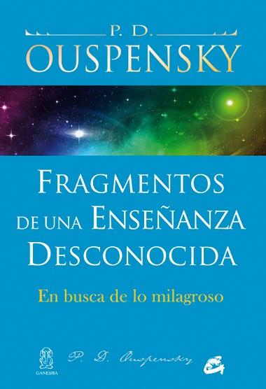 FRAGMENTOS DE UNA ENSEÑANZA DESCONOCIDA | 9788484454380 | OUSPENSKY, P.D. | Llibreria L'Illa - Llibreria Online de Mollet - Comprar llibres online