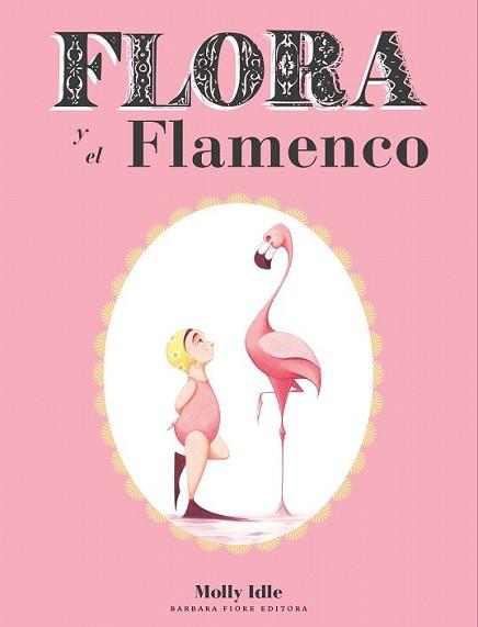 FLORA Y EL FLAMENCO | 9788415208235 | IDLE, MOLLY | Llibreria L'Illa - Llibreria Online de Mollet - Comprar llibres online