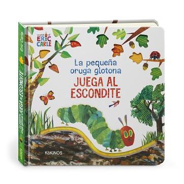 PEQUEÑA ORUGA GLOTONA JUEGA AL ESCONDITE, LA | 9788417742065 | CARLE, ERIC | Llibreria L'Illa - Llibreria Online de Mollet - Comprar llibres online