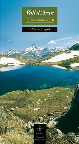 VALL D'ARAN 17 EXCURSIONS A PEU | 9788497916875 | GREGORI, FRANCESC XAVIER | Llibreria L'Illa - Llibreria Online de Mollet - Comprar llibres online