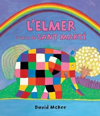 ELMER I L'ARC DE SANT MARTÍ, L' | 9788448845728 | MCKEE, DAVID | Llibreria L'Illa - Llibreria Online de Mollet - Comprar llibres online