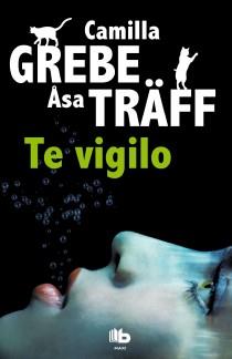 TE VIGILO | 9788498726978 | GREBE / TRAFF/TRAFF, ASA | Llibreria L'Illa - Llibreria Online de Mollet - Comprar llibres online