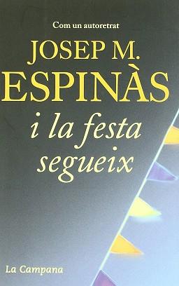 I LA FESTA SEGUEIX | 9788496735422 | ESPINAS, JOSEP M. | Llibreria L'Illa - Llibreria Online de Mollet - Comprar llibres online