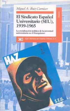 SINDICATO ESPAÑOL UNIVERSITARIO SEU, 1939-1965 | 9788432309243 | RUIZ CARNICER, MIQUEL A. | Llibreria L'Illa - Llibreria Online de Mollet - Comprar llibres online