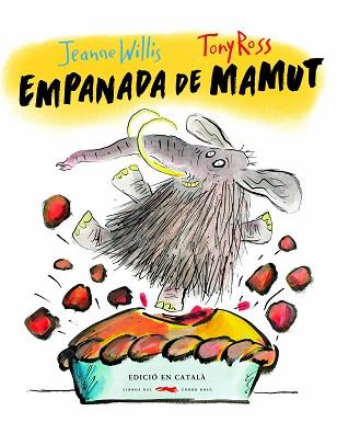 EMPANADA DE MAMUT | 9788494674334 | WILLIS, JEANNE | Llibreria L'Illa - Llibreria Online de Mollet - Comprar llibres online