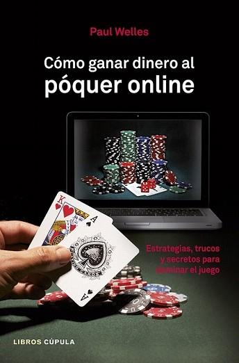 CÓMO GANAR DINERO AL PÓQUER ONLINE | 9788448010041 | WELLES, PAUL | Llibreria L'Illa - Llibreria Online de Mollet - Comprar llibres online