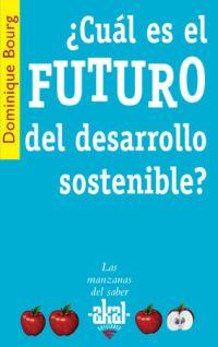 CUAL ES EL FUTURO DEL DESARROLLO SOSTENIBLE? | 9788446020998 | BOURG, DOMINIQUE | Llibreria L'Illa - Llibreria Online de Mollet - Comprar llibres online