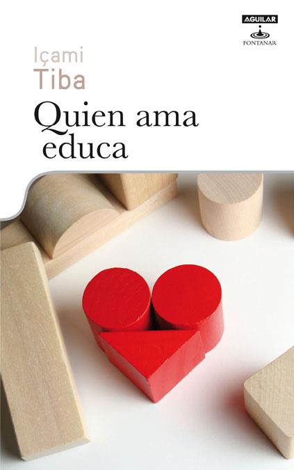 QUIEN AMA EDUCA | 9788403599369 | TIBA, IÇAMI | Llibreria L'Illa - Llibreria Online de Mollet - Comprar llibres online