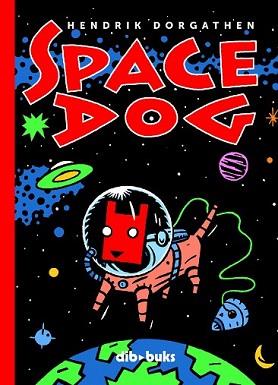 SPACE DOG | 9788493688066 | DORGATHEN, HENDRIK | Llibreria L'Illa - Llibreria Online de Mollet - Comprar llibres online