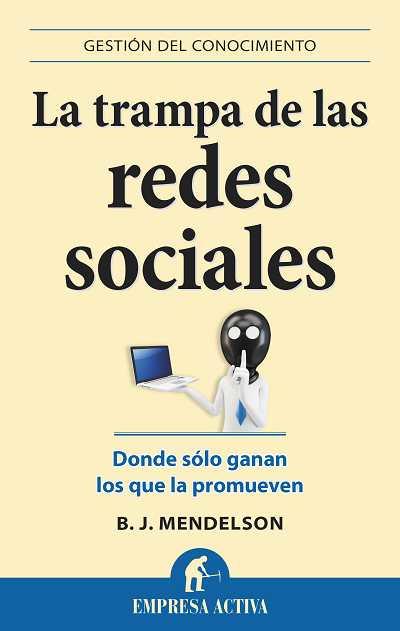 ENGAÑO DE LAS REDES SOCIALES | 9788496627598 | MENDELSON, B. J. | Llibreria L'Illa - Llibreria Online de Mollet - Comprar llibres online