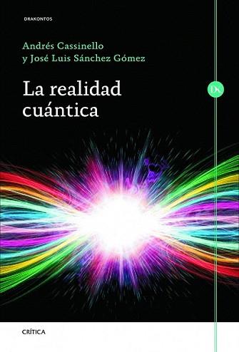 REALIDAD CUÁNTICA, LA | 9788498924060 | CASSINELLO, ANDRES / 20.9JOSÉ L. SÁNCHEZ GÓMEZ | Llibreria L'Illa - Llibreria Online de Mollet - Comprar llibres online