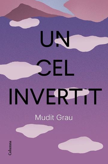 CEL INVERTIT, UN | 9788466432337 | GRAU GUASCH, MUDIT | Llibreria L'Illa - Llibreria Online de Mollet - Comprar llibres online