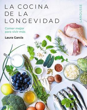 COCINA DE LA LONGEVIDAD, LA | 9788410124554 | GARCÍA MATILLA, LAURA | Llibreria L'Illa - Llibreria Online de Mollet - Comprar llibres online