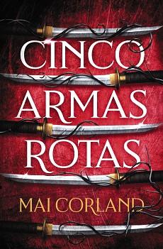 CINCO ARMAS ROTAS | 9788419988324 | CORLAND, MAI | Llibreria L'Illa - Llibreria Online de Mollet - Comprar llibres online