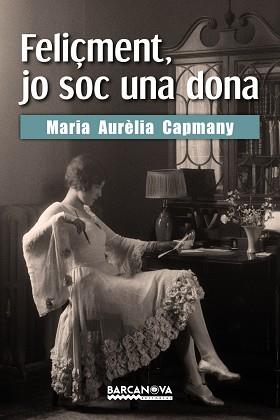 FELIÇMENT JO SOC UNA DONA | 9788448943196 | CAPMANY, MARIA AURÈLIA | Llibreria L'Illa - Llibreria Online de Mollet - Comprar llibres online