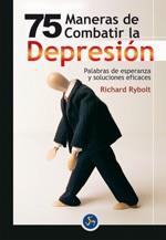 75 MANERAS DE COMBATIR LA DEPRESION. PALABRAS DE ESPERANZA Y | 9788495973498 | RYBOLT, RICHARD