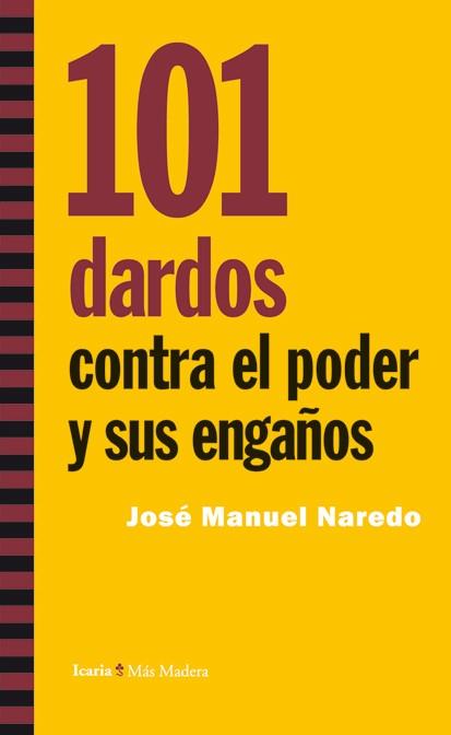 101 DARDOS CONTRA EL PODER Y SUS ENGAÑOS | 9788498884449 | NAREDO, JOSÉ MANUEL | Llibreria L'Illa - Llibreria Online de Mollet - Comprar llibres online