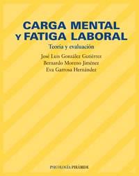 CARGA MENTAL Y FATIGA LABORAL | 9788436819847 | GONZÁLEZ GUTIÉRREZ, JOSÉ LUIS/MORENO JIMÉNEZ, BERN | Llibreria L'Illa - Llibreria Online de Mollet - Comprar llibres online