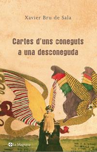 CARTES D´UNS CONEGUTS A UNA DESCONEGUDA | 9788489662421 | BRU DE SALA, XAVIER | Llibreria L'Illa - Llibreria Online de Mollet - Comprar llibres online