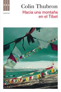 HACIA UNA MONTAÑA EN EL TIBET | 9788490062074 | THUBRON, COLIN | Llibreria L'Illa - Llibreria Online de Mollet - Comprar llibres online