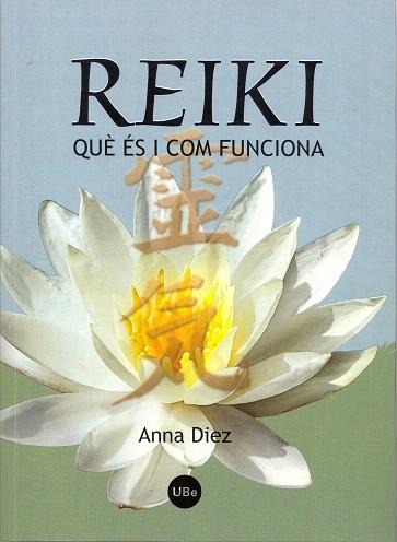 REIKI -QUE ES I COM FUNCIONA- | 9788447531165 | DIEZ, ANNA | Llibreria L'Illa - Llibreria Online de Mollet - Comprar llibres online