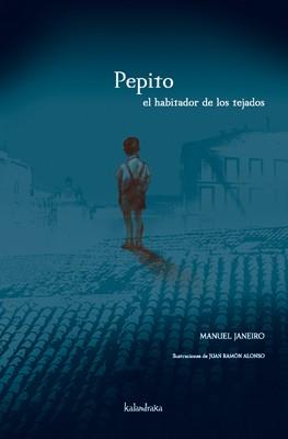 PEPITO EL HABITADOR DE LOS TEJADOS | 9788496388536 | JANEIRO, MANUEL | Llibreria L'Illa - Llibreria Online de Mollet - Comprar llibres online