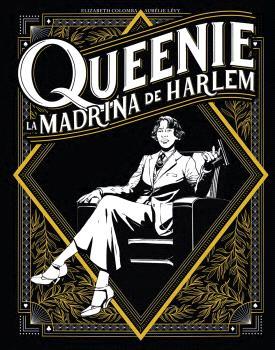 QUEENIE. LA MADRINA DEL HARLEM | 9788467958805 | ELIZABETH COLOMBA/AURELIE LEVY | Llibreria L'Illa - Llibreria Online de Mollet - Comprar llibres online