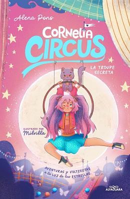 CORNELIA CIRCUS 3 - LA TROUPE SECRETA | 9788419688712 | PONS, ALENA | Llibreria L'Illa - Llibreria Online de Mollet - Comprar llibres online