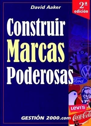 CONSTRUIR MARCAS PODEROSAS | 9788480886734 | AAKER, DAVID | Llibreria L'Illa - Llibreria Online de Mollet - Comprar llibres online