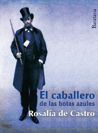 CABALLERO DE LAS BOTAS AZULES, EL | 9788492979486 | CASTRO ROSALIA | Llibreria L'Illa - Llibreria Online de Mollet - Comprar llibres online