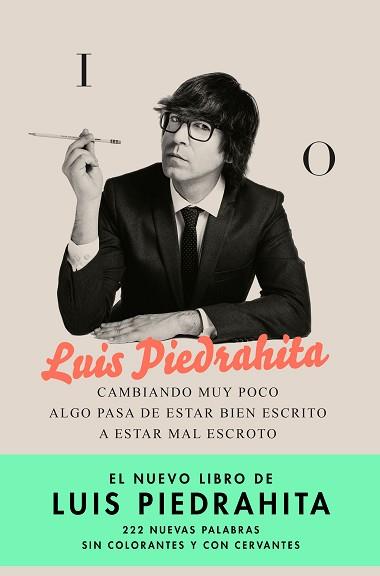 CAMBIANDO MUY POCO ALGO PASA DE ESTAR BIEN ESCRITO A ESTAR MAL ESCROTO | 9788408176831 | PIEDRAHITA, LUIS | Llibreria L'Illa - Llibreria Online de Mollet - Comprar llibres online