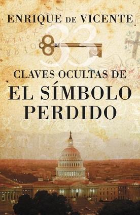 CLAVES OCULTAS DE EL SIMBOLO PERDIDO, LAS | 9788401389900 | VICENTE, ENRIQUE DE | Llibreria L'Illa - Llibreria Online de Mollet - Comprar llibres online