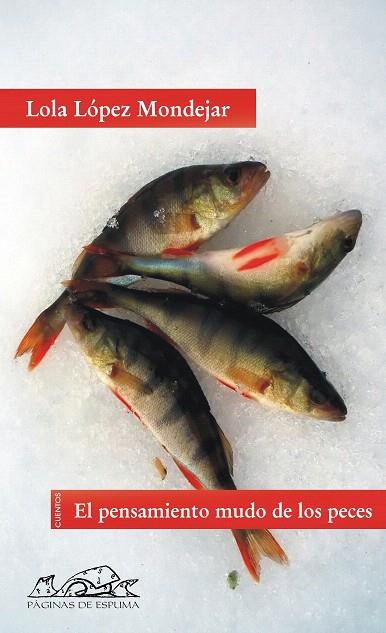 PENSAMIENTO MUDO DE LOS PECES, EL | 9788483930045 | LOPEZ MONDEJAR, LOLA | Llibreria L'Illa - Llibreria Online de Mollet - Comprar llibres online