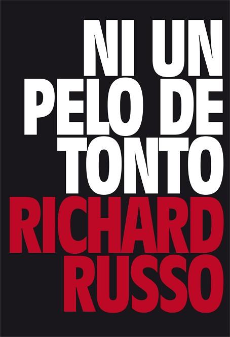 NI UN PELO DE TONTO | 9788416259687 | RUSSO, RICHARD | Llibreria L'Illa - Llibreria Online de Mollet - Comprar llibres online