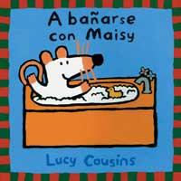 A BAÑARSE CON MAISY | 9789709705010 | COUSINS, LUCY | Llibreria L'Illa - Llibreria Online de Mollet - Comprar llibres online