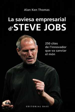 SAVIESA EMPRESARIAL D'STEVE JOBS, LA | 9788415267539 | KEN, THOMAS ALAN | Llibreria L'Illa - Llibreria Online de Mollet - Comprar llibres online