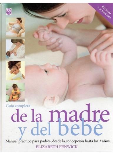 GUÍA COMPLETA DE LA MADRE  Y EL BEBÉ | 9788497990622 | FENWICK, ELIZABETH | Llibreria L'Illa - Llibreria Online de Mollet - Comprar llibres online