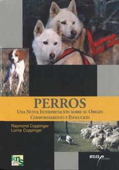 PERROS UNA NUEVA INTERPRETACION SOBRE SU ORIGEN COMPORTAMIEN | 9788493265960 | COPPINGER, RAYMOND / COPPINGER, LORNA | Llibreria L'Illa - Llibreria Online de Mollet - Comprar llibres online