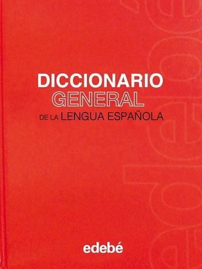 DICCIONARIO GENERAL DE LA LENGUA ESPAÑOLA | 9788423660087 | EDEBÉ, OBRA COLECTIVA | Llibreria L'Illa - Llibreria Online de Mollet - Comprar llibres online