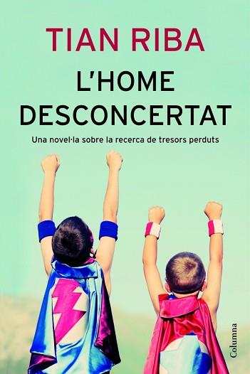 HOME DESCONCERTAT, L' | 9788466414043 | RIBA, TIAN | Llibreria L'Illa - Llibreria Online de Mollet - Comprar llibres online