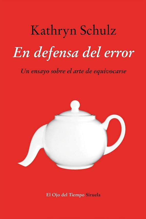 EN DEFENSA DEL ERROR | 9788416465262 | SCHULZ, KATHYN | Llibreria L'Illa - Llibreria Online de Mollet - Comprar llibres online