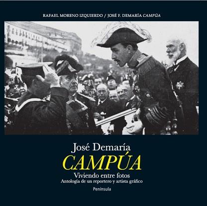 JOSÉ DEMARÍA CAMPÚA. VIVIENDO ENTRE FOTOS | 9788499422435 | JOSÉ ANTONIO FERNÁNDEZ/RAFAEL MORENO | Llibreria L'Illa - Llibreria Online de Mollet - Comprar llibres online