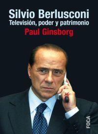 SILVIO BERLUSCONI: TELEVISION, PODER, PATRIMONIO | 9788495440839 | GINSBORG, PAUL | Llibreria L'Illa - Llibreria Online de Mollet - Comprar llibres online