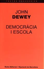 DEMOCRACIA I ESCOLA | 9788476020173 | DEWEY, JOHN | Llibreria L'Illa - Llibreria Online de Mollet - Comprar llibres online