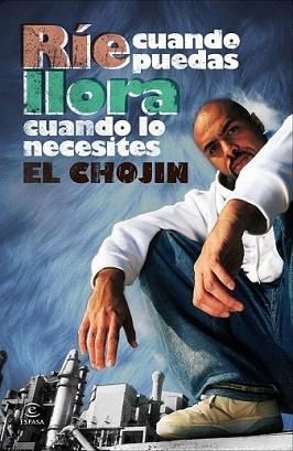 RIE CUANDO PUEDAS LLORA CUANDO LO NECESITES | 9788467034394 | EL CHOJIN | Llibreria L'Illa - Llibreria Online de Mollet - Comprar llibres online