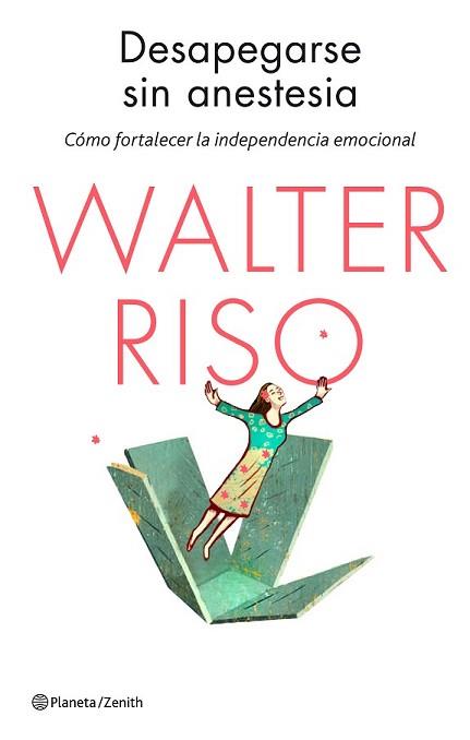 DESAPEGARSE SIN ANESTESIA | 9788408136651 | RISO, WALTER | Llibreria L'Illa - Llibreria Online de Mollet - Comprar llibres online