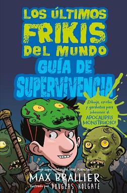 GUÍA DE SUPERVIVENCIA DE LOS ÚLTIMOS FRIKIS DEL MUNDO | 9788418002069 | BRALLIER, MAX | Llibreria L'Illa - Llibreria Online de Mollet - Comprar llibres online