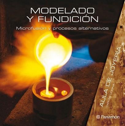 MODELADO Y FUNDICION | 9788434233812 | CODINA, CARLES | Llibreria L'Illa - Llibreria Online de Mollet - Comprar llibres online