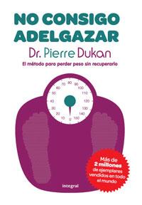 NO CONSIGO ADELGAZAR | 9788492981045 | DUKAN, PIERRE | Llibreria L'Illa - Llibreria Online de Mollet - Comprar llibres online